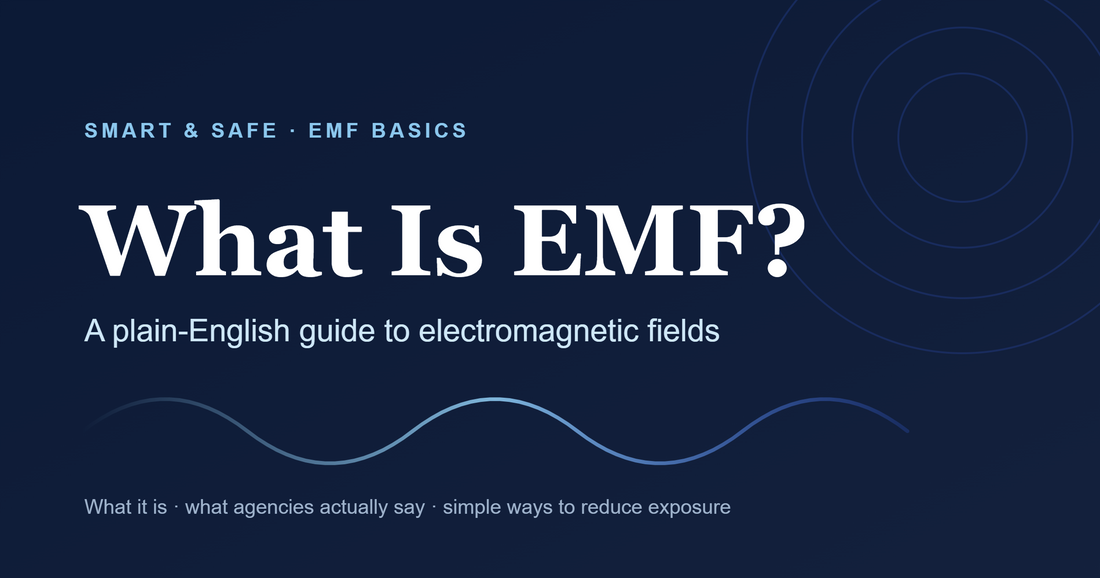 What Is EMF? A plain-English guide to electromagnetic fields — Smart & Safe