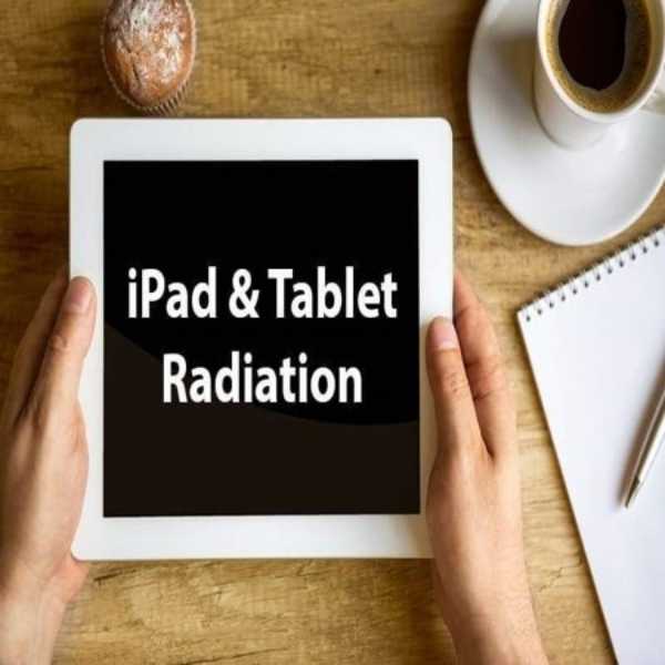 iPad And Tablet Radiation – Symptoms, Dangers & Protection